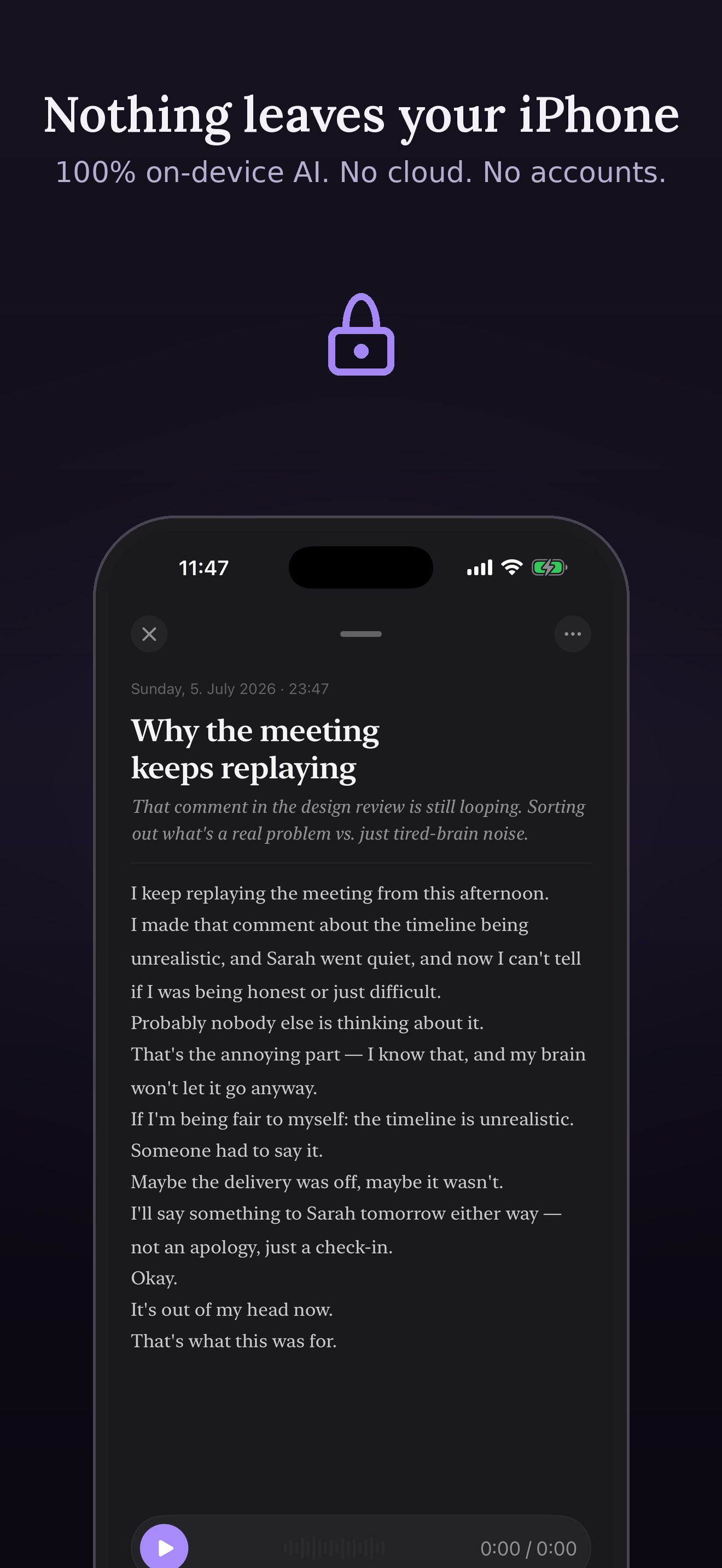 Nothing leaves your iPhone. 100% on-device AI. No cloud. No accounts.